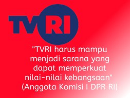 DPR: TVRI Harus menjadi Sarana Memperkokoh Nilai-nilai Kebangsaan