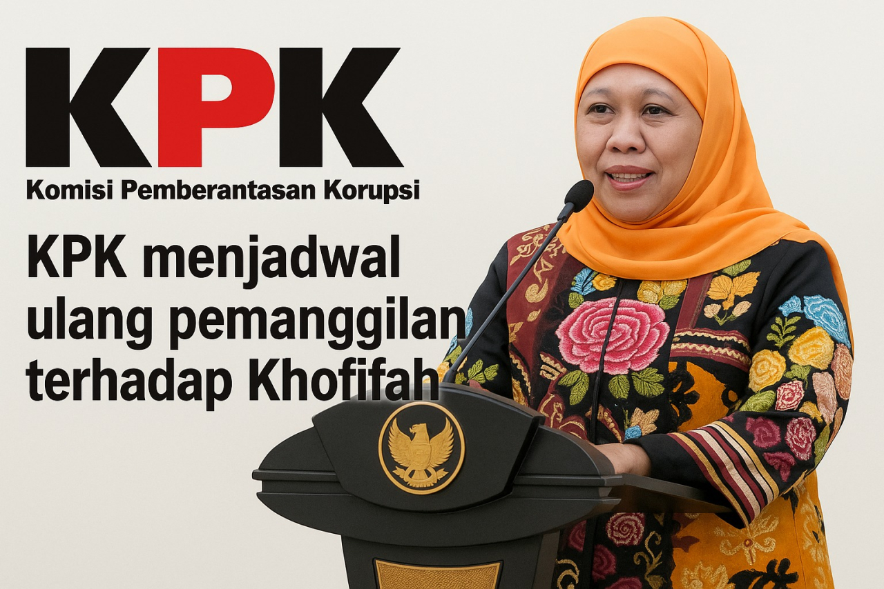 KPK Akan Menjadwalkan Ulang Pemeriksaan Sebagai Saksi Terhadap Khofifah Pekan Depan